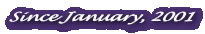 Since January, 2001